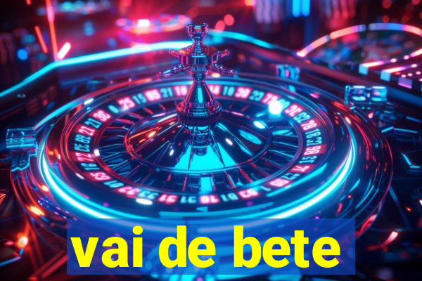 vai de bete